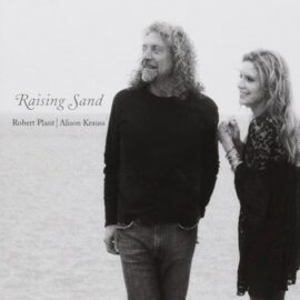 Robert Plant & Alison Krauss: Raising Sand