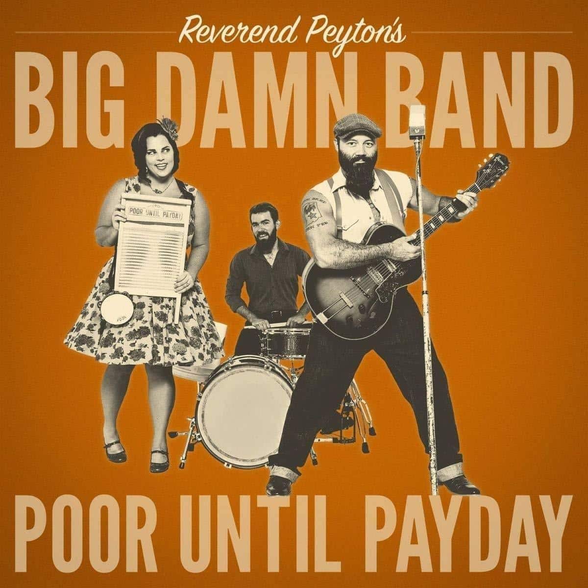 Résultat de recherche d'images pour "REVEREND PEYTON'S BIG DAMN BAND POOR UNTIL PAYDAY CD"