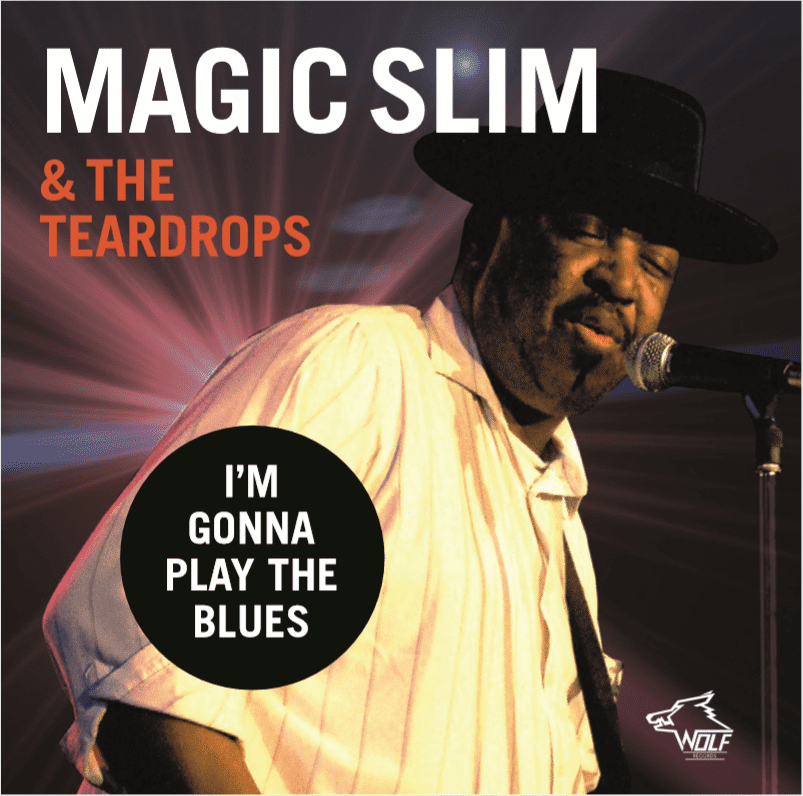 MAGIC SLIM & The TEARDROPS - I’m Gonna Play The Blues
