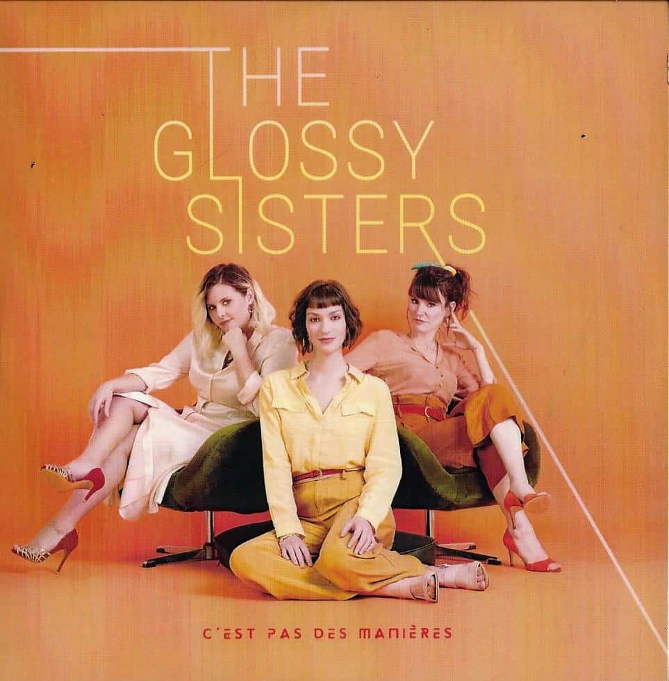 THE GLOSSY SISTERS - C’est Pas Des Manières