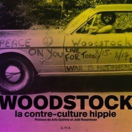 WOODSTOCK, LA CONTRE-CULTURE HIPPIE"