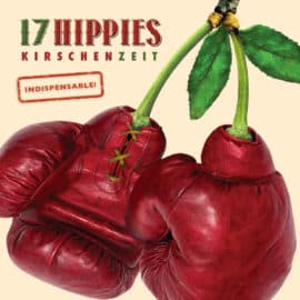 17 Hippies – Kirschenzeit