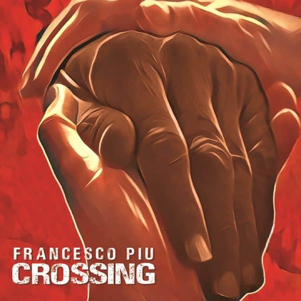 FRANCESCO PIU - Crossing