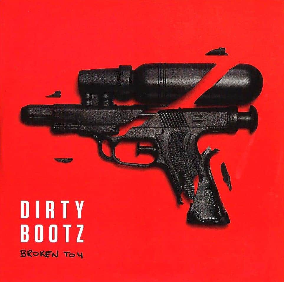 DIRTY BOOTZ - Broken Toy