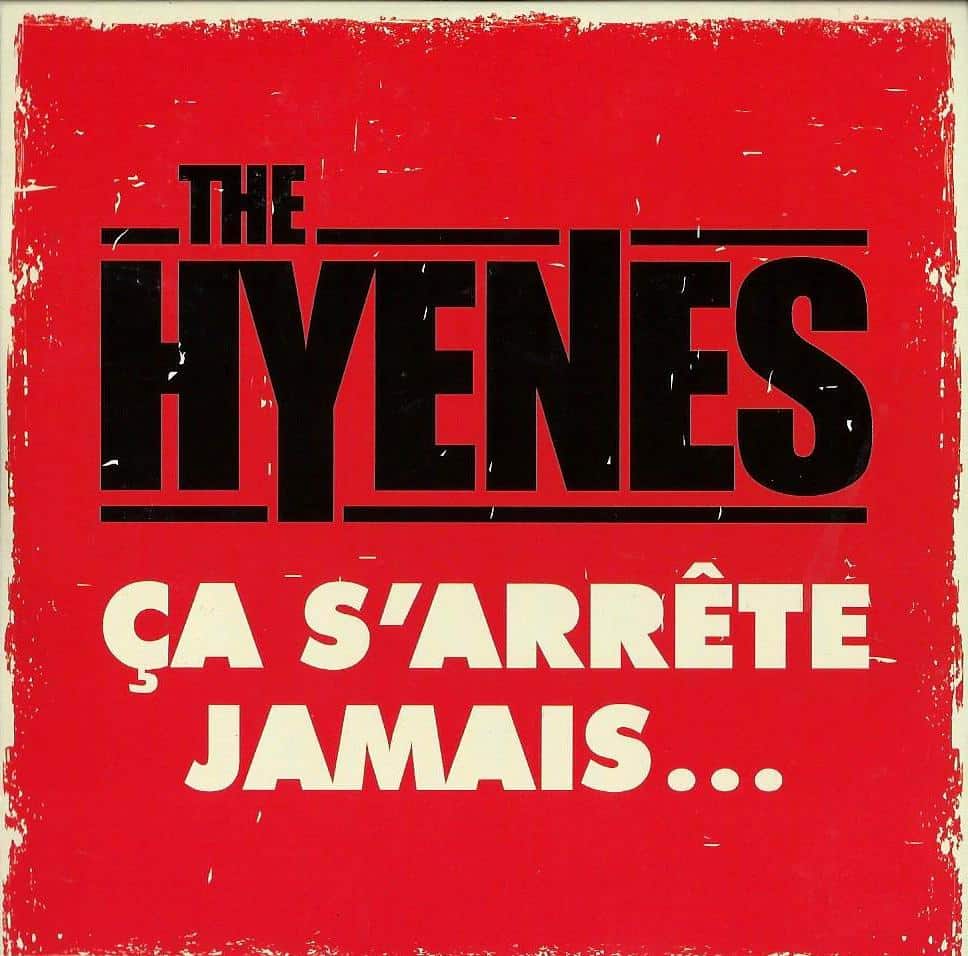 THE HYENES - Ca s’arrête jamais