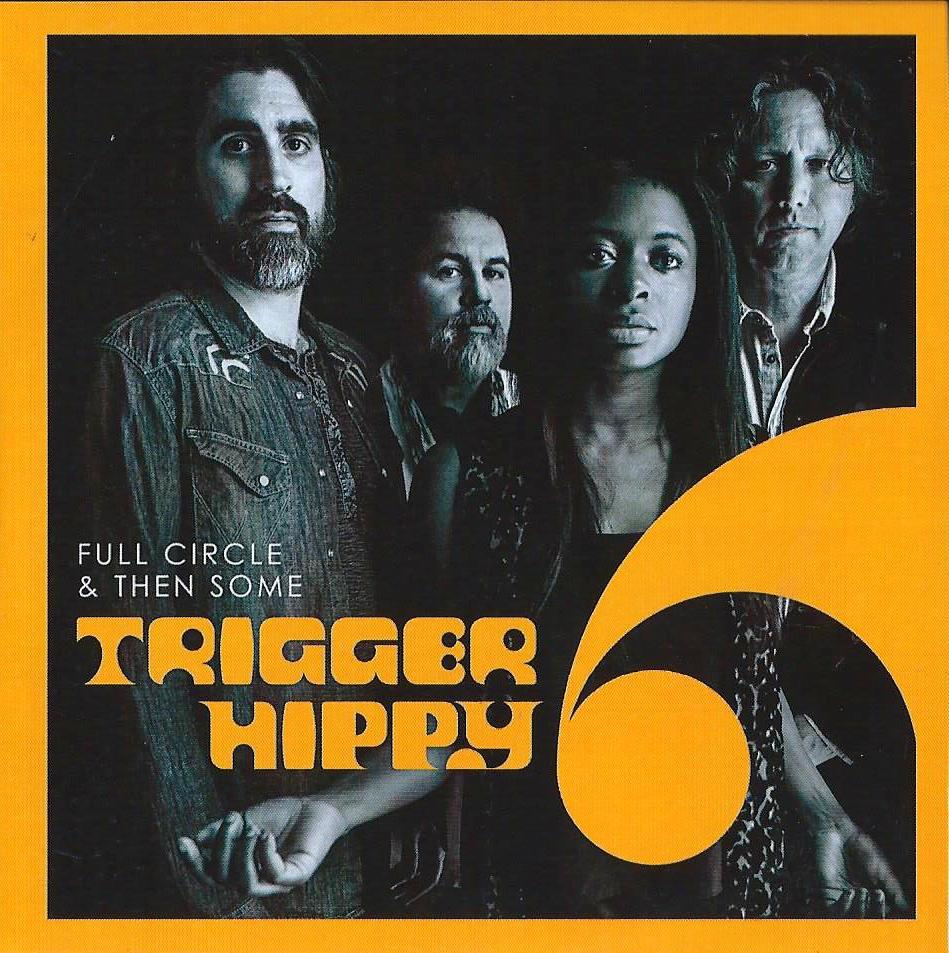TRIGGER HIPPY - Full Circle & Then Some