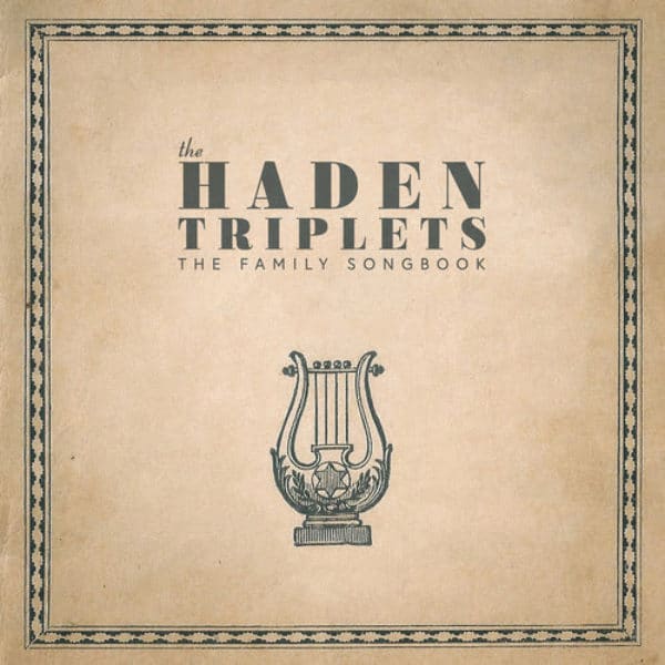 THE HADEN TRIPLETS - The Family Songbook