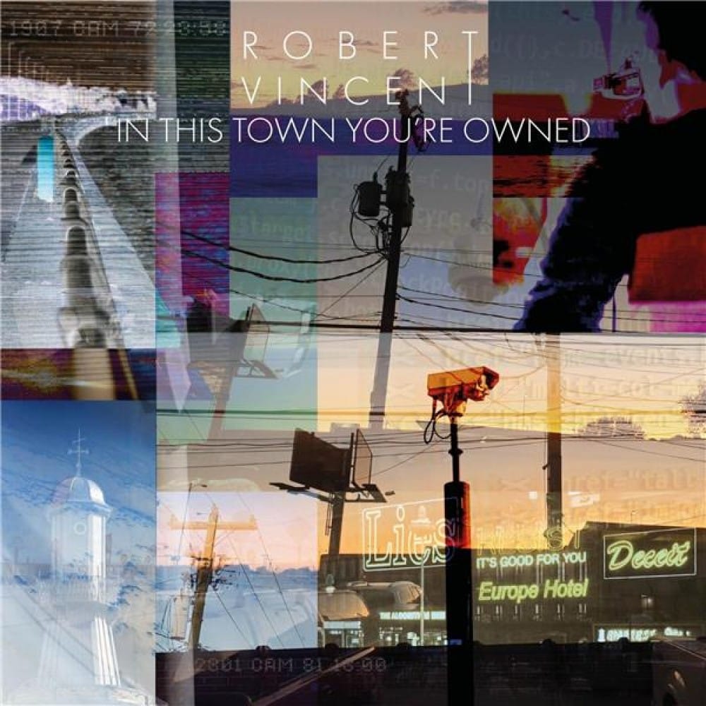 ROBERT VINCENT - In This Town You're Owned