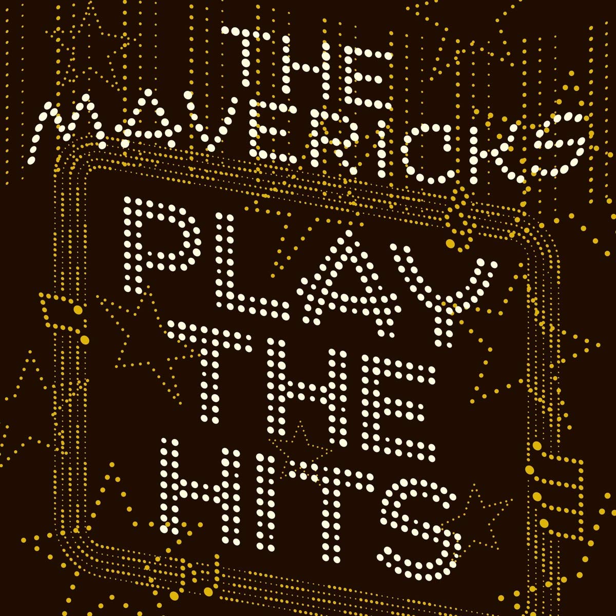 THE MAVERICKS - Play The Hits