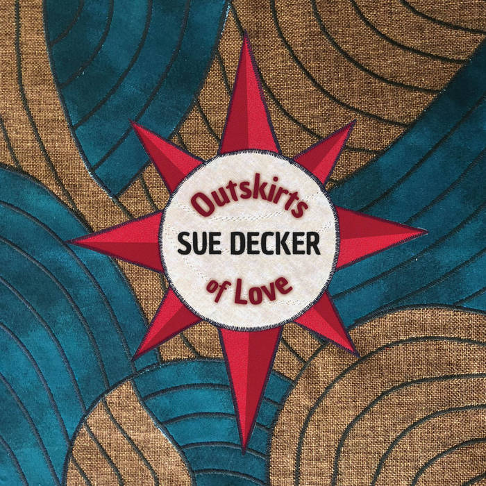 Sue DECKER - Outskirts Of Love