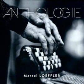 MARCEL LOEFFLER - Anthologie