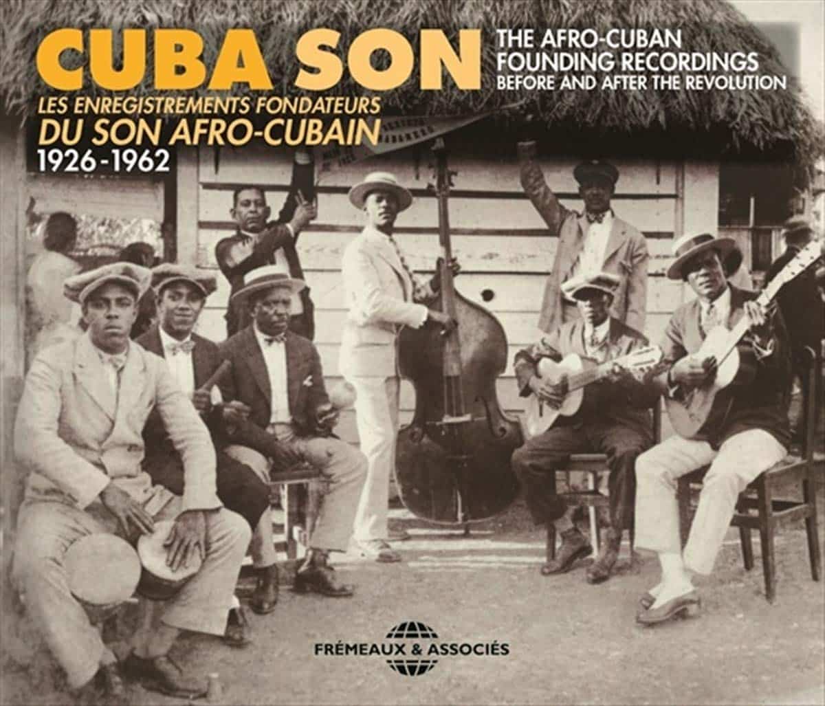 CUBA SON - Les enregistrements fondateurs du son Afro-Cubain 1926 -1962