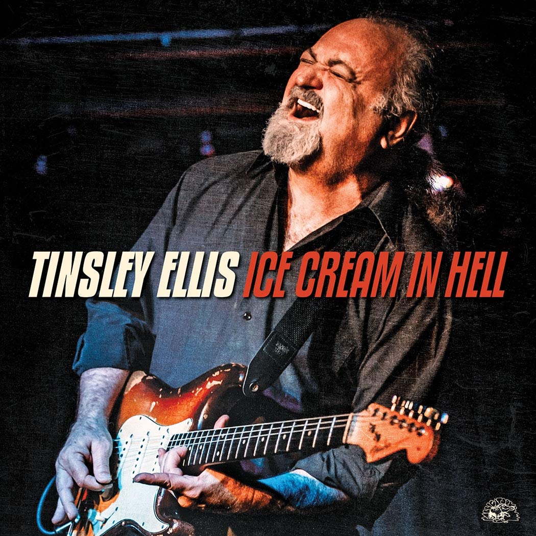 TINSLEY ELLIS - Ice Cream In Hell