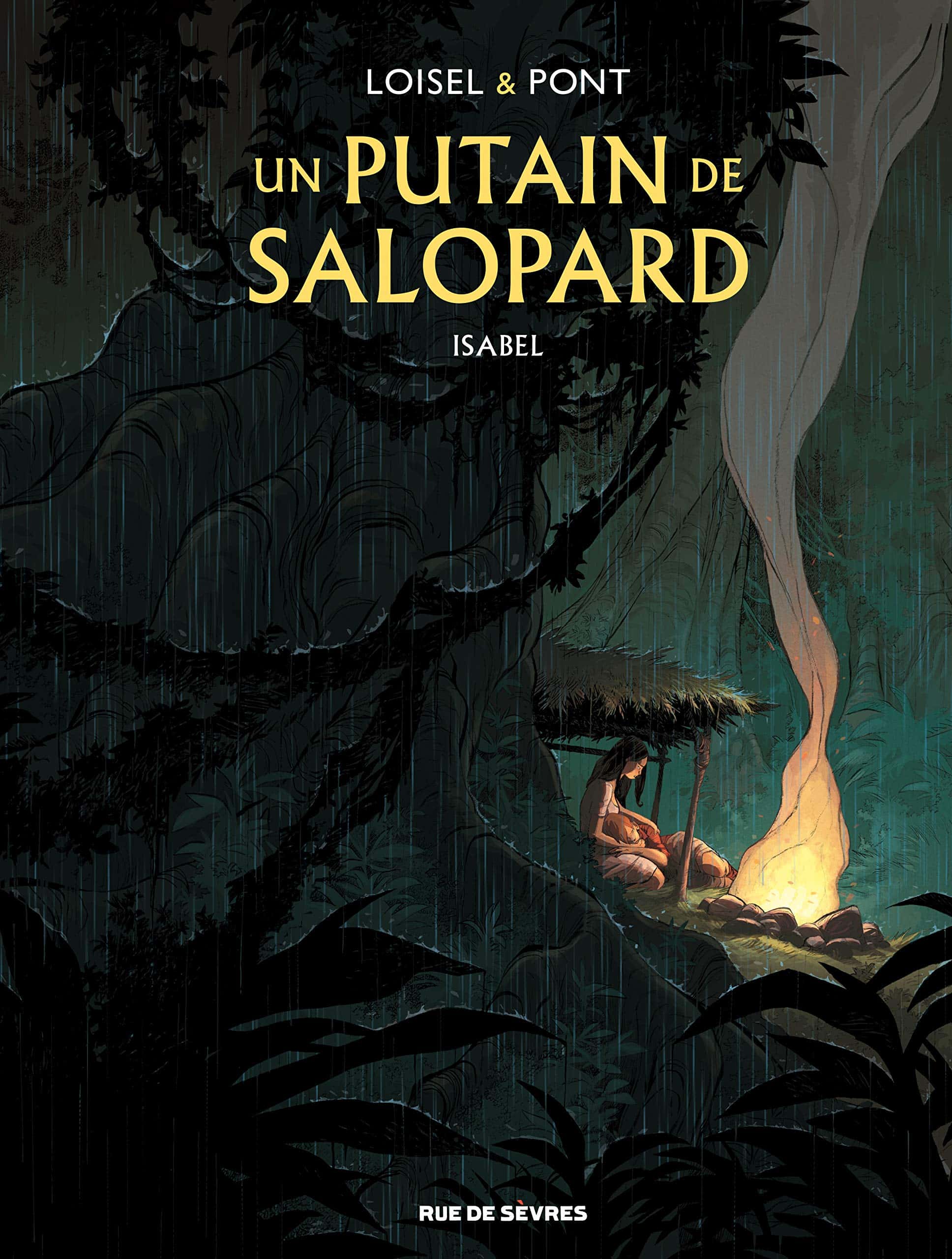 "UN PUTAIN DE SALOPARD", Tome 1: ISABEL (Olivier Pont, Régis Loisel)