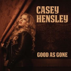 CASEY HENSLEY - Good As Gone