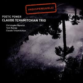 Claude Tchamitchian – Poetic Power