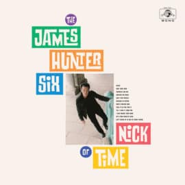 THE JAMES HUNTER SIX - Nick Of Time