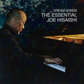 JOE HISAISHI - Dream Songs : The Essential Joe Hisaishi