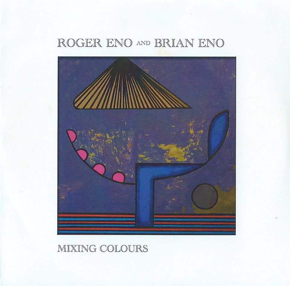 ROGER ENO and BRIAN ENO - Mixing Colours