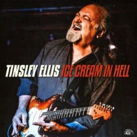TINSLEY ELLIS - Ice Cream In Hell