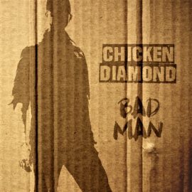 CHICKEN DIAMOND - Bad Man