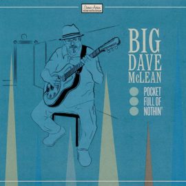 BIG DAVE McLEAN - Pocket Full Of Nothin'