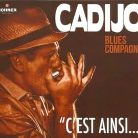 CADIJO BLUES COMPAGNIE - C'est Ainsi…