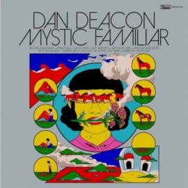 DAN DEACON - Mystic Familiar