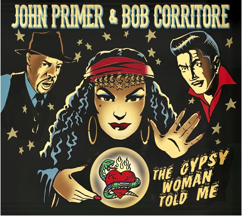 JOHN PRIMER & BOB CORRITORE - The Gipsy Woman Told Me