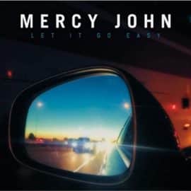 MERCY JOHN - Let It Go Easy