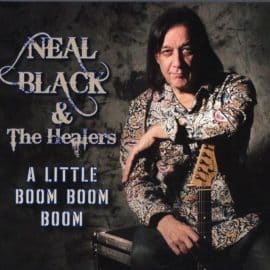 NEAL BLACK & THE HEALERS - A Little Boom Boom Boom