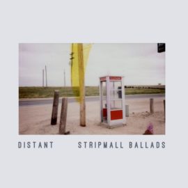 STRIPMALL BALLADS - Distant