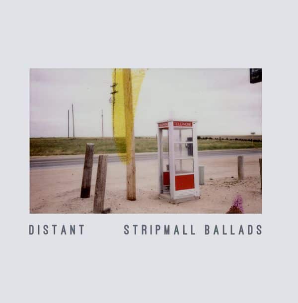 STRIPMALL BALLADS - Distant