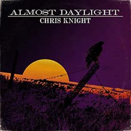 CHRIS KNIGHT - Almost Daylight