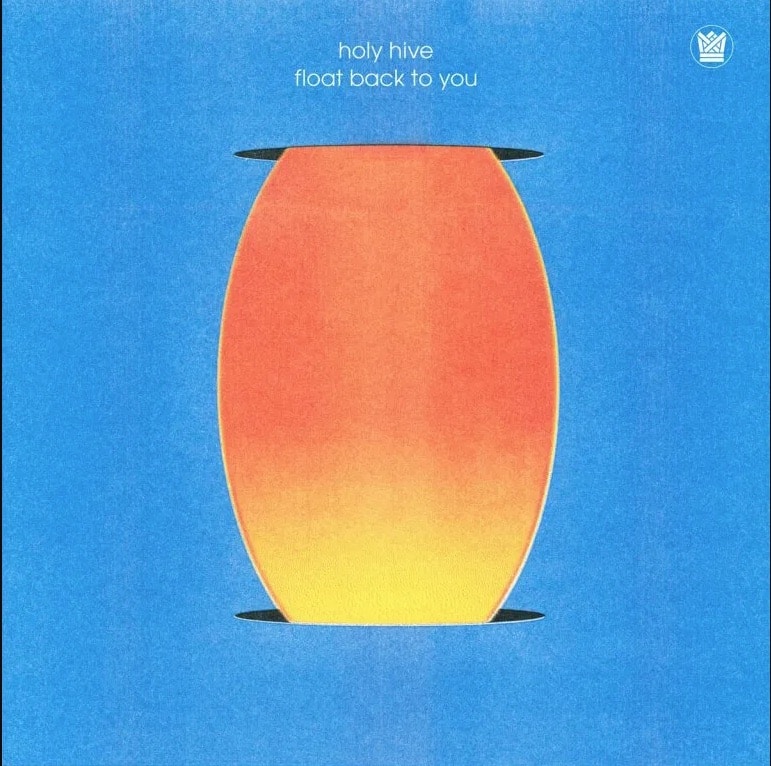 HOLY HIVE - Float Back To You