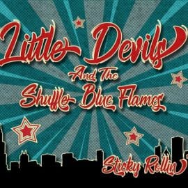 LITTLE DEVILS & THE SHUFFLE BLUE FLAMES - Sticky Rollin'