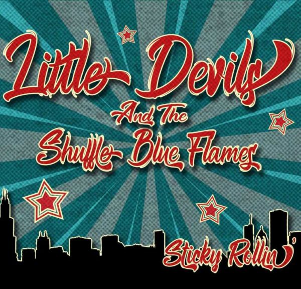 LITTLE DEVILS & THE SHUFFLE BLUE FLAMES - Sticky Rollin'