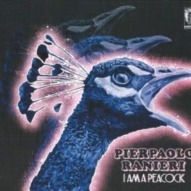 PIERPAOLO RANIERI - I Am a Peacock