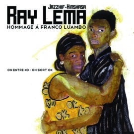 RAY LEMA - Hommage à Franco Luambo : On Entre KO - On Sort OK
