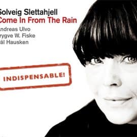 Solveig Slettahjell - Come in from the rain