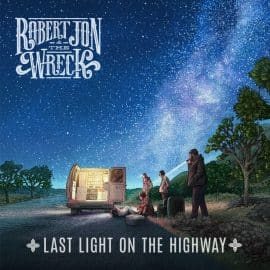 ROBERT JON & THE WRECK - Last Light On The Highway