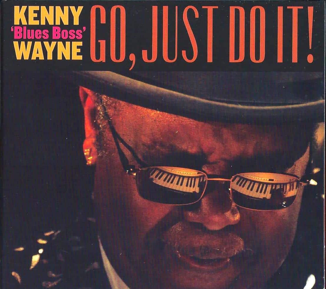 KENNY BLUES BOSS WAYNE - Go, Just Do It !