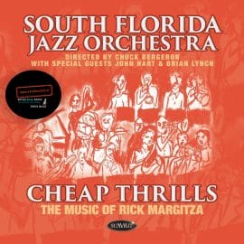 South Florida Jazz Orchestra – Cheap Thrills: The Music of Rick Margitza