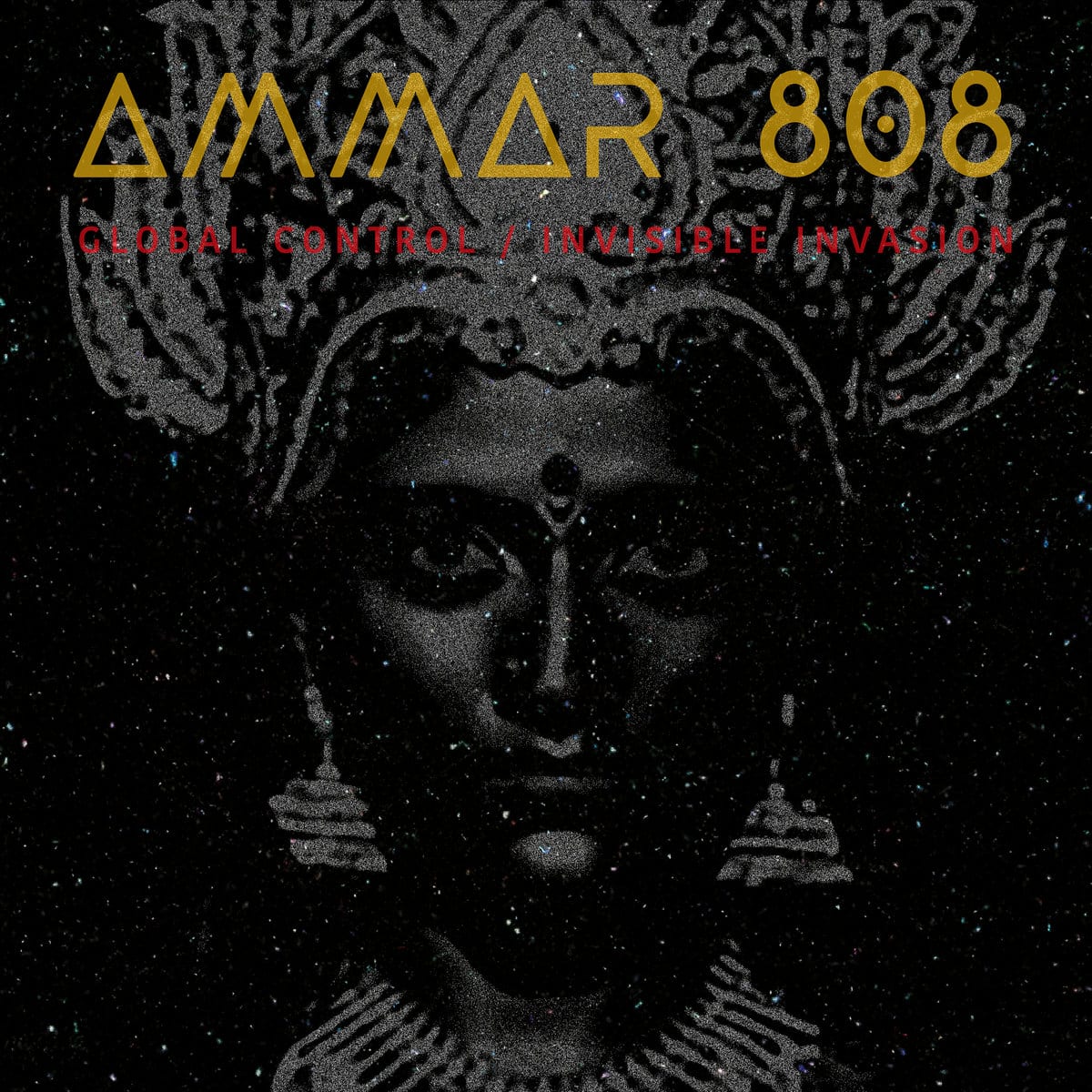 AMMAR 808 - Global Control / Invisible Invasion