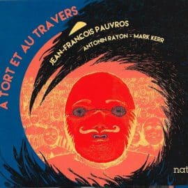Jean-François Pauvros - Antonin Rayon - Mark Kerr