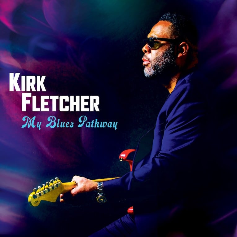 KIRK FLETCHER - My Blues Pathway