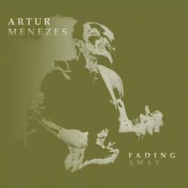 ARTUR MENEZES - Fading Away