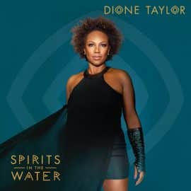 DIONE TAYLOR - Spirits In The Water