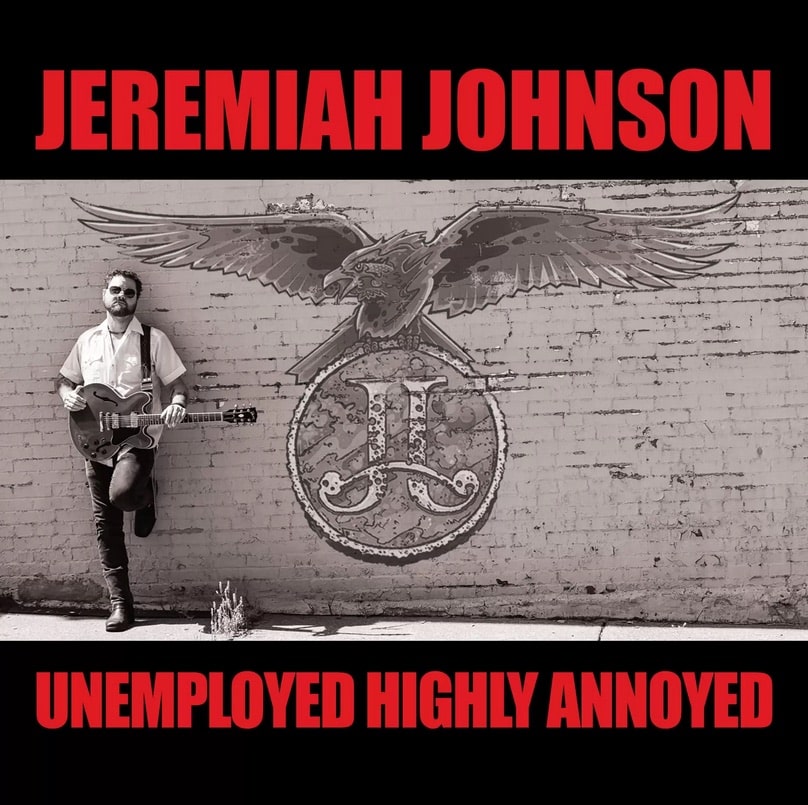 JEREMIAH JOHNSON - Unemployed Highly Annoyed