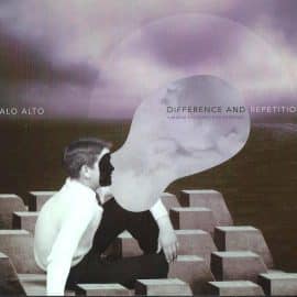 PALO ALTO "Difference and Repetition - A musical evocation of Gilles Deleuze"
